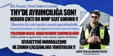 THY’de Ayrımcılığa Son! Böl, Parçala, Yönet Sistemi Çürüdü! Nerden çıktı bu jump seat sorunu !! 