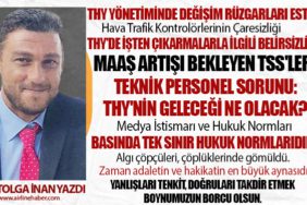 THY Yönetiminde Değişim Rüzgarları Esti. Hava Trafik Kontrolörlerinin Çaresizliği. Teknik Personel Sorunu: THY'nin Geleceği Ne Olacak?