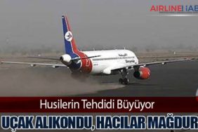 Husilerin Tehdidi Büyüyor: 3 Uçak Alıkondu, Hacılar Mağdur!