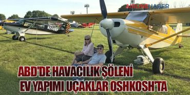ABD’de Havacılık Şöleni. Ev Yapımı Uçaklar Oshkosh’ta