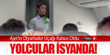 Ajet’in Diyarbakır Uçağı Kabus Oldu: Yolcular İsyanda!