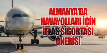Almanya’da Havayolları İçin İflas Sigortası Önerisi