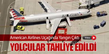 American Airlines Uçağında Yangın Çıktı. Yolcular Tahliye Edildi
