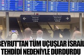 Beyrut'tan Tüm Uçuşlar İsrail Tehdidi Nedeniyle Durdurdu