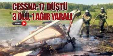 Cessna-17 Düştü: 3 Ölü, 1 Ağır Yaralı