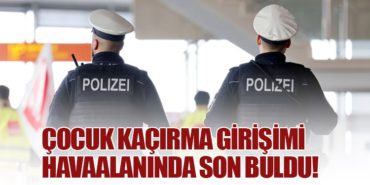Çocuk Kaçırma Girişimi Havaalanında Son Buldu!