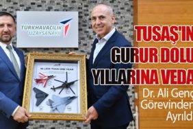 TUSAŞ'ın Gurur Dolu Yıllarına Veda: Dr. Ali Genç Görevinden Ayrıldı