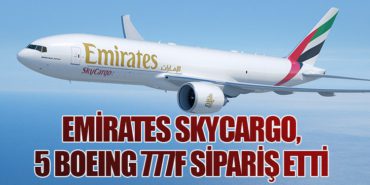 Emirates SkyCargo, 5 Boeing 777F Sipariş Etti