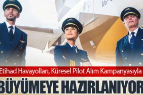 Etihad Havayolları, Küresel Pilot Alım Kampanyasıyla Büyümeye Hazırlanıyor