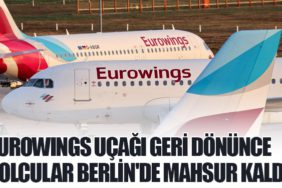 Eurowings Uçağı Geri Dönünce Yolcular Berlin'de Mahsur Kaldı