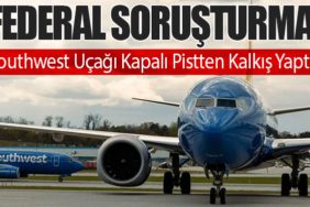 Federal Soruşturma: Southwest Uçağı Kapalı Pistten Kalkış Yaptı