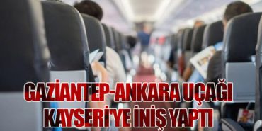 Gaziantep-Ankara Uçağı Kayseri’ye İniş Yaptı