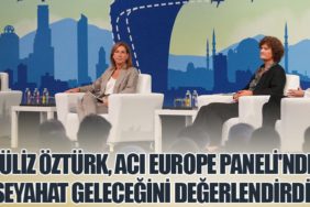 Güliz Öztürk, ACI Europe Paneli'nde Seyahat Geleceğini Değerlendirdi