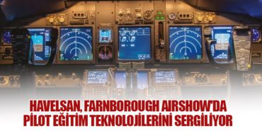 Havelsan, Farnborough Airshow’da Pilot Eğitim Teknolojilerini Sergiliyor