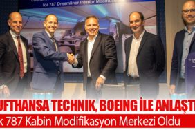 Lufthansa Technik, Boeing ile Anlaştı. İlk 787 Kabin Modifikasyon Merkezi Oldu