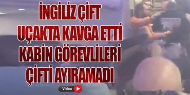 İngiliz Çift Uçakta Kavga Etti. Kabin Görevlileri Çifti Ayıramadı