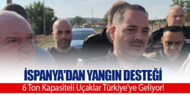 İspanya’dan Yangın Desteği: 6 Ton Kapasiteli Uçaklar Türkiye’ye Geliyor!