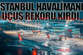 İstanbul Havalimanı Uçuş Rekoru Kırdı