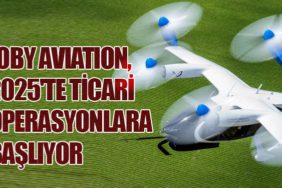 Joby Aviation, 2025'te Ticari Operasyonlara Başlıyor