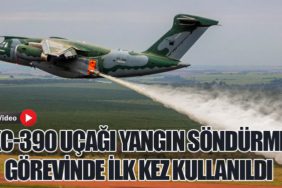 KC-390 Askeri Nakliye Uçağı Yangın Söndürme Görevinde İlk Kez Kullanıldı