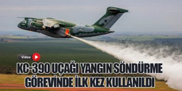 KC-390 Askeri Nakliye Uçağı Yangın Söndürme Görevinde İlk Kez Kullanıldı
