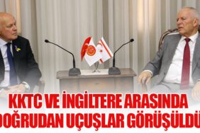 KKTC ve İngiltere Arasında Doğrudan Uçuşlar Görüşüldü