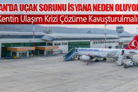 Van'da Uçak Sorunu İsyana Neden Oluyor: Kentin Ulaşım Krizi Çözüme Kavuşturulmalı