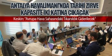 Antalya Havalimanı’nda Tarihi Zirve: Kapasite İki Katına Çıkacak