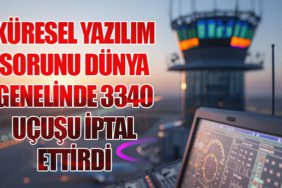 Küresel Yazılım Sorunu Dünya Genelinde 3340 Uçuşu İptal Ettirdi