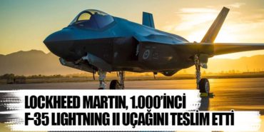 Lockheed Martin, 1.000’inci F-35 Lightning II Uçağını Teslim Etti