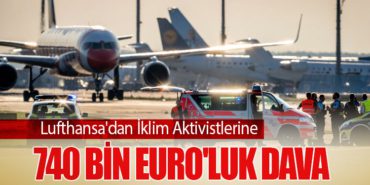 Lufthansa’dan İklim Aktivistlerine 740 Bin Euro’luk Dava