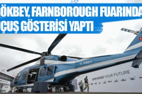 Milli Helikopter GÖKBEY, Farnborough Fuarında Uçuş Gösterisi Yaptı
