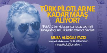 Türk Pilotlar Ne Kadar Maaş Alıyor? NASA, 12 bin kişi arasından aday seçmişti Türkiye doğumlu ilk kadın astronot olacaktı