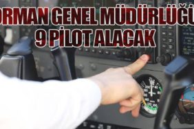 Orman Genel Müdürlüğü 9 Sözleşmeli Pilot İçin İlan Yayımladı