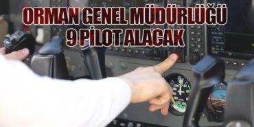 Orman Genel Müdürlüğü 9 Sözleşmeli Pilot İçin İlan Yayımladı