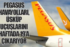 Pegasus Havayolları, Üsküp Uçuşlarını Haftada 19’a Çıkarıyor