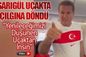 Sarıgül Uçakta Çılgına Döndü: "Yenileceğimizi Düşünen Uçaktan İnsin"