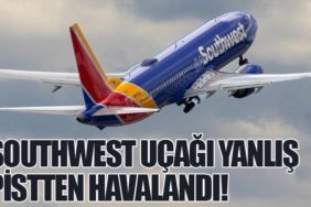 Southwest Uçağı Yanlış Pistten Havalandı!