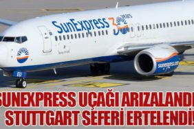 SunExpress Uçağı Arızalandı: Stuttgart Seferi Ertelendi!