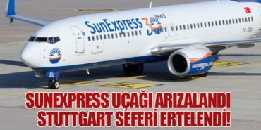 SunExpress Uçağı Arızalandı: Stuttgart Seferi Ertelendi!