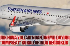 Türk Hava Yolları’ndan Önemli Duyuru: "JUMPSEAT" Kurallarında Değişiklik