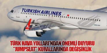 Türk Hava Yolları’ndan Önemli Duyuru: “JUMPSEAT” Kurallarında Değişiklik