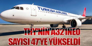 THY’nin A321neo Sayısı 47’ye Yükseldi