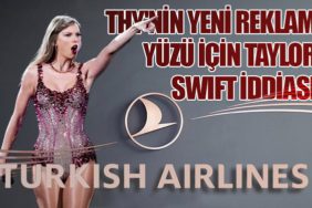 THY'nin Yeni Reklam Yüzü İçin Taylor Swift İddiası
