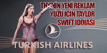 THY’nin Yeni Reklam Yüzü İçin Taylor Swift İddiası