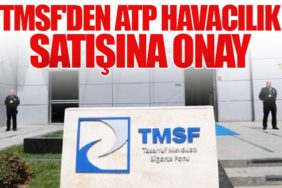 TMSF'den ATP Havacılık Satışına Onay