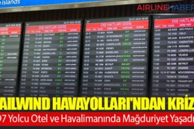 Tailwind Havayolları'ndan Kriz! 97 Yolcu Otel ve Havalimanında Mağduriyet Yaşadı