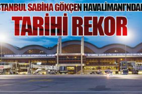 İstanbul Sabiha Gökçen Havalimanı'ndan Tarihi Rekor