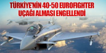 Türkiye’nin 40-50 Eurofighter Uçağı Alması Engellendi