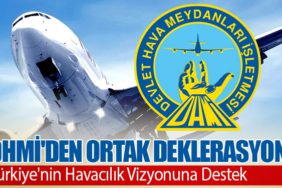 DHMİ'den Ortak Deklerasyon: Türkiye'nin Havacılık Vizyonuna Destek